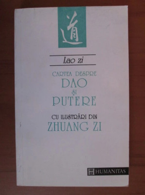 Lao Zi - Cartea despre Dao si putere cu ilustrari din Zhuang Zi, 1993, Humanitas foto