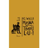 Mașina timpului | serie de autor - H. G. Wells