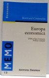 EUROPA ECONOMICA , UEM , PIATA COMUNA , POLITICI COMUNE de BERTRAND COMMELIN , 1998