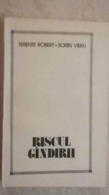 Terente Robert, Sorin Vieru - Riscul gandirii / gindirii (vezi detalii pentru livrare in tara) foto