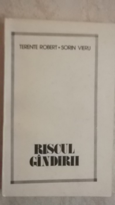 Terente Robert, Sorin Vieru - Riscul gandirii / gindirii (vezi detalii pentru livrare in tara)