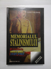 MEMORIALUL STALINISMULUI Romania intre anii 1949-1965 - LIVIU VALENAS foto