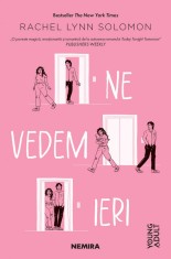 Ne vedem ieri - Rachel Lynn Solomon - Nemira
