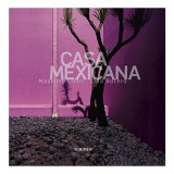 Casa Mexicana - Carte despre Arhitectura si Design Mexican, Ilustrata, Editie Arte Frumoase