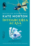 Intoarcerea acasa - Kate Morton