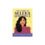 The Story of Selena Quintanilla: A Biography Book for Young Readers