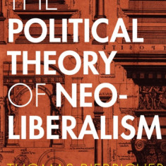 The Political Theory of Neoliberalism