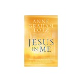Jesus in Me: Experiencing the Holy Spirit as a Constant Companion