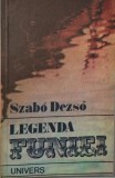 Legenda funiei - Szabo Dezso - Carte