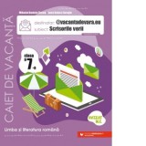 @vacantadevara.eu. Scrisorile verii. Caiet de vacanta pentru limba si literatura romana. Clasa a VII-a