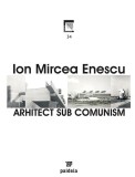 Arhitect sub comunism | Ion Mircea Enescu, Paideia