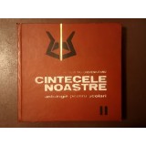 Ion Dumitru Creveniceanu - C&icirc;ntecele noastre: antologie pentru școlari (vol. II) (C&acirc;ntecele...)