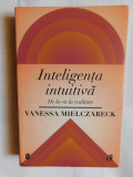 Inteligenta intuitiva-De la vis la realitate-Vanessa Mielczareck-2014 ed.C.Veche