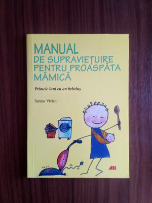 Manual de supraviețuire pentru proaspata mămică - Serena Viviani foto