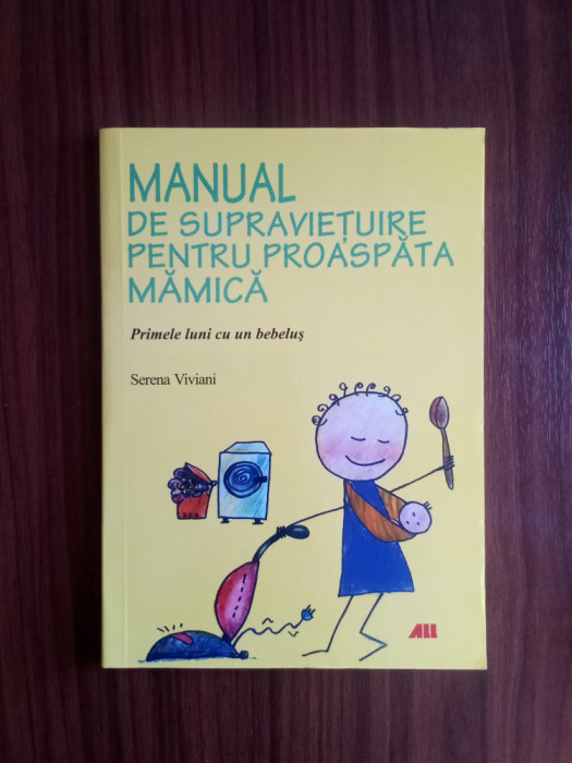 Manual de supraviețuire pentru proaspata mămică - Serena Viviani