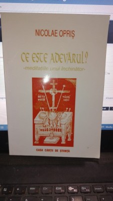 Ce este adevarul? - Nicolae Opris foto