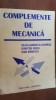Complemente de mecanica- Silvia Gabriela Ciumasu, Dumitru Vieru