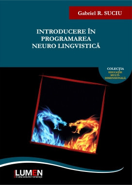 Introducere &icirc;n programarea neuro-lingvistică - Gabriel SUCIU