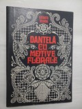 DANTELA CU MOTIVE FLORALE - Elisebeta Iosivoni