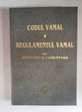 Codul vamal , regulamentul vamal cu adnotari si comentarii - 1997