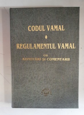 Codul vamal , regulamentul vamal cu adnotari si comentarii - 1997 foto