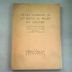 L'ECOLE FLAMANDE DU XV SIECLE AU MUSEE DU LOUVRE - EDOUARD MICHEL