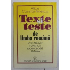 TEXTE SI TESTE DE LIMBA ROMANA de ALICE CONSTANTINESCU