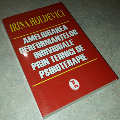 Irina Holdevici - Ameliorarea performantelor individuale prin tehnici ... foto