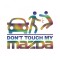 Sticker Mazda Don t Touch My , Autocolant Amuzant de Protectie pentru Masina