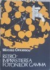 Retro-Imprastierea Fotonilor Gamma - Mircea Oncescu, 1985, Editura Academiei Romane, Fizica, Romana, Paperback