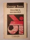 George Banu - Teatrul memoriei (eseu)