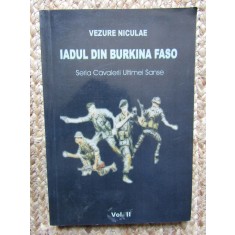 Vezure Niculae - Cavalerii Ultimei Sanse, volumul 2. Iadul din Burkina Faso
