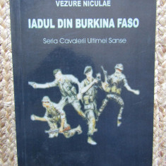 Vezure Niculae - Cavalerii Ultimei Sanse, volumul 2. Iadul din Burkina Faso