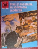 Myh 421A - CC158 Omul si sanatatea in societatea moderna - Gherman Pospai 1985