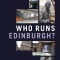 Who Runs Edinburgh?