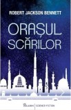 Orasul scarilor - Robert Jackson Bennett