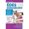 &Eacute;des eg&eacute;szs&eacute;g&uuml;nk - Cs&aacute;b&iacute;t&oacute; receptek nemcsak cukorbetegeknek - Borics Kata