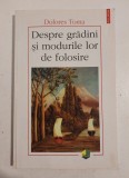 DOLORES TOMA - DESPRE GRADINI SI MODURILE LOR DE FOLOSIRE , 2001 Polirom