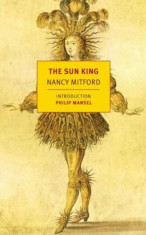 The Sun King: Louis XIV at Versailles, Paperback/Nancy Mitford foto