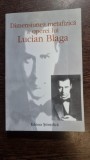 Dimensiunea metafizica a operei lui Lucian Blaga - Angela Botez