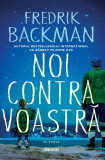 Noi contra voastră - Fredrik Backman, ART