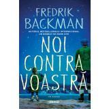 Noi contra voastră - Fredrik Backman