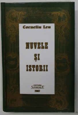 NUVELE SI ISTORII de CORNELIU LEU , 2007 , DEDICATIE * foto