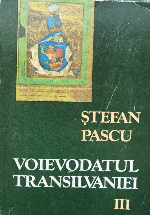 Voievodatul Transilvaniei Vol. 3 - Stefan Pascu ,558312