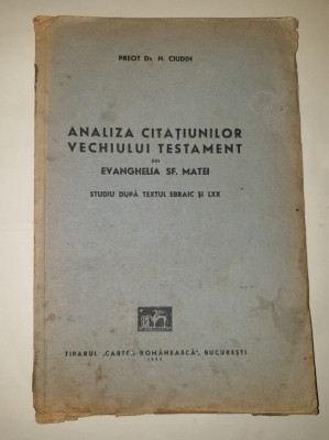 ANALIZA CITATIUNILOR VECHIULUI TESTAMENT DIN EVANGHELIA SF.MATEI - N CIUDIN 1943 foto