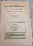 Guy Laroche - Opotherapie Endocrinienne. Les Bases Physiologiques. Les Syndromes.