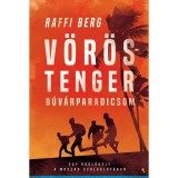 V&ouml;r&ouml;s-tenger b&uacute;v&aacute;rparadicsom - Egy &uuml;d&uuml;lőhely a Moszad szolg&aacute;lat&aacute;ban - Raffi Berg
