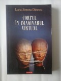 CORPUL IN IMAGINARUL VIRTUAL - LUCIA SIMONA DINESCU