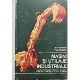 Mircea Romanita - Masini si utilaje industriale (Editia: 1977)