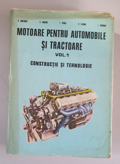 Dan Abaitancei - Motoare pentru automobile si tractoare - Vol.1